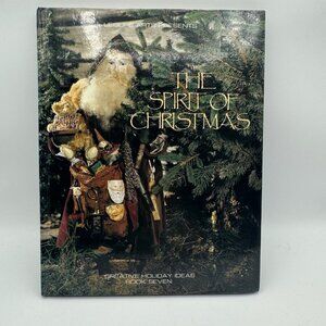 The Spirit Of Christmas Book Seven Creative Holiday Ideas